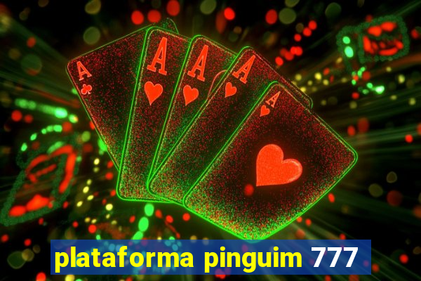 plataforma pinguim 777